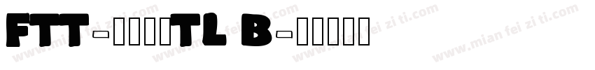 FTT-シャドウTL B字体转换